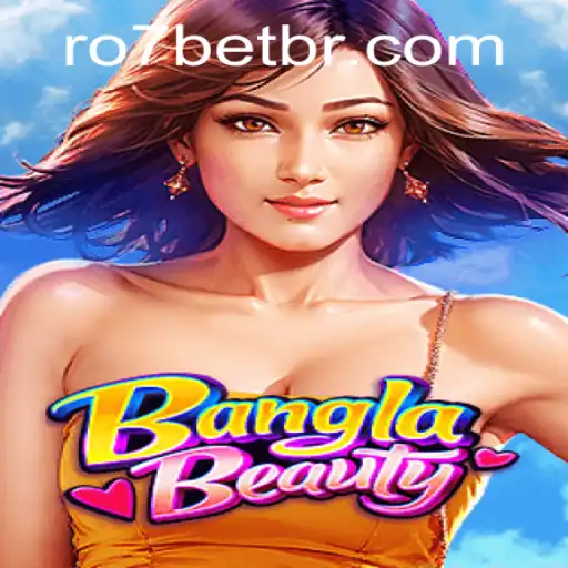 Exploring the Excitement of BanglaBeauty on RO7.bet