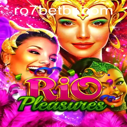 Discover the Thrilling World of RioPleasures: Your Ultimate Guide to RO7.bet